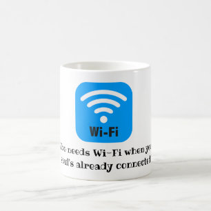 Taza De Café Quién necesita Wi-Fi cuando tu alma ya está conect