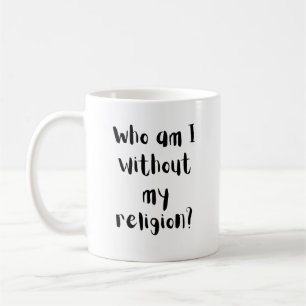 Taza De Café Quién Soy Sin Mi Religión Diseño De Fe