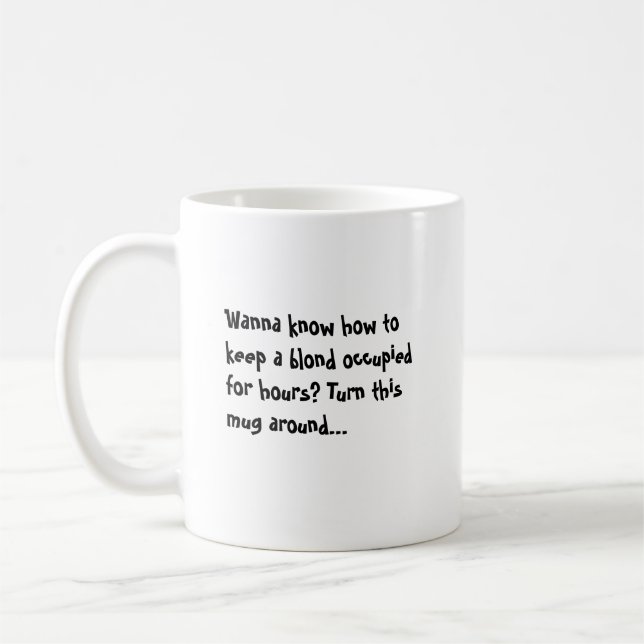 Taza De Café ¿Quiera saber mantener un rubio ocupado por horas? (Izquierda)