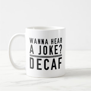 Taza De Café Quieres Escuchar Un Chiste Descafeinado