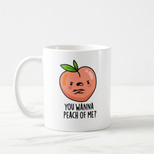 Taza De Café Quieres Peach Of Me Divertido Fruit Pun