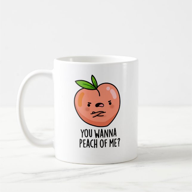 Taza De Café Quieres Peach Of Me Divertido Fruit Pun (Izquierda)