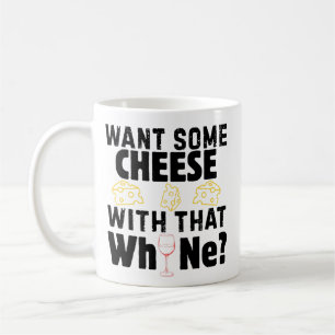Taza De Café ¿Quieres Un Poco De Queso Con Ese Lloriqueo? (Negr