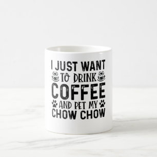 Taza De Café Quiero acariciar a mi Chow Chow