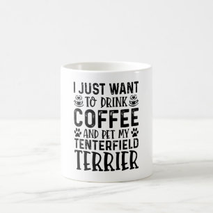 Taza De Café Quiero acariciar a mi Tenterfield Terrier