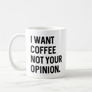 Taza De Café Quiero Café No Tu Opinión
