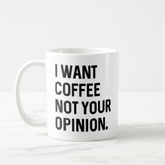 Taza De Café Quiero Café No Tu Opinión (Izquierda)
