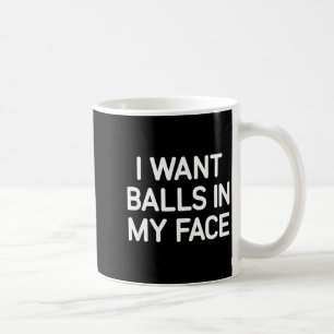 Taza De Café Quiero en mi cara, divertido, chistes, sarcástico
