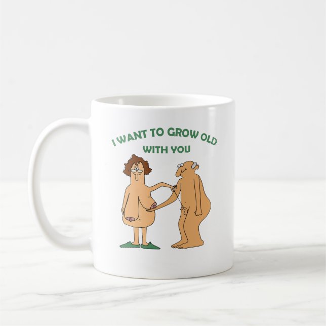 Taza De Café Quiero envejecer contigo Graciosamente. Divertidos (Izquierda)