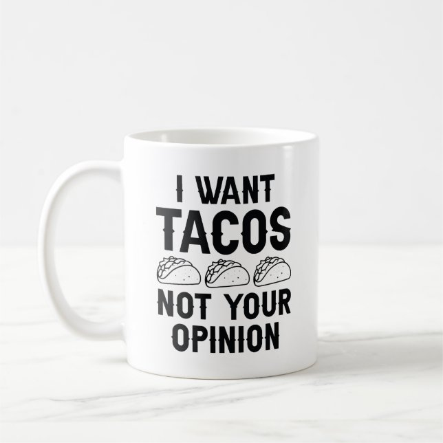 Taza De Café Quiero que los tacos no sean tu opinión (Izquierda)