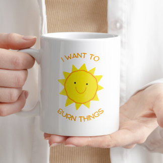 Taza De Café Quiero quemar cosas graciosas y sarcásticas regalo