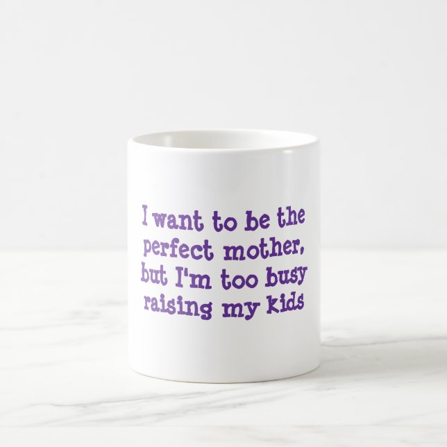 Taza De Café Quiero ser la madre perfecta, pero soy también (Centro)