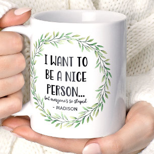 Taza De Café Quiero Ser Una Buena Persona Nombre Personalizado 