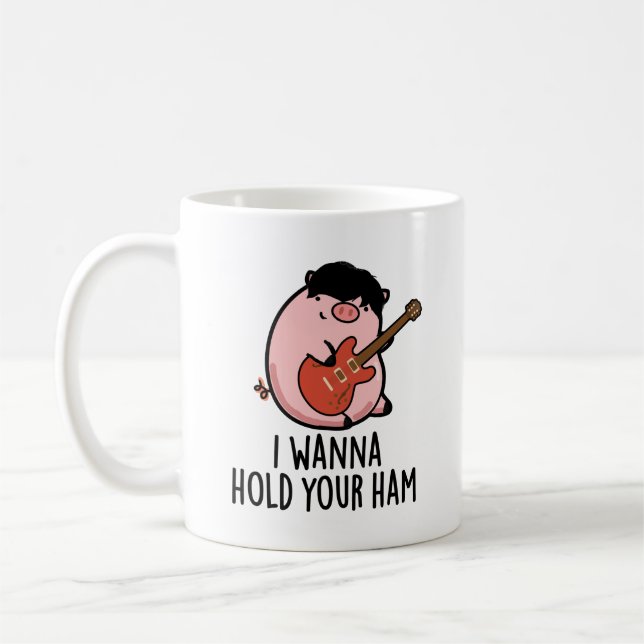 Taza De Café Quiero Sostener Tu Ham Funny Pig Pun (Izquierda)