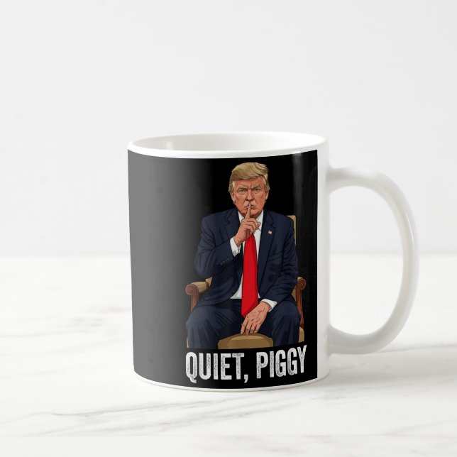 Taza De Café Quiet Ggy Donald Trump Sarcastic Litical Statement (Derecha)