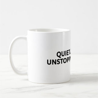 Taza De Café Quietly unstoppable