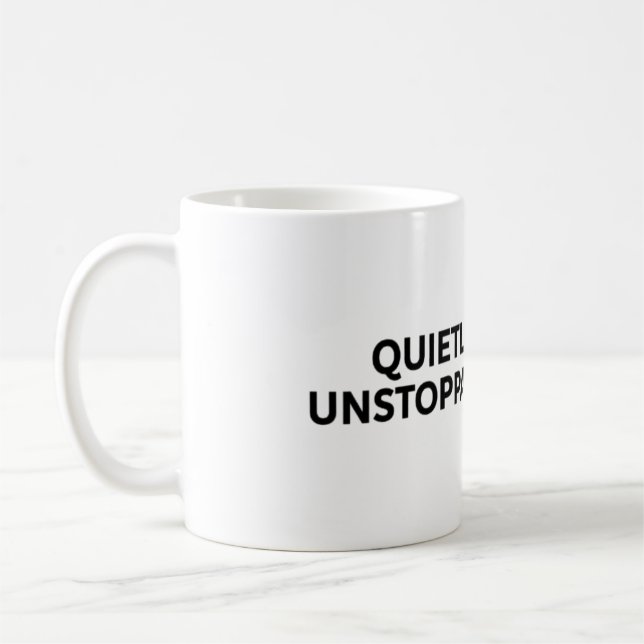 Taza De Café Quietly unstoppable (Izquierda)