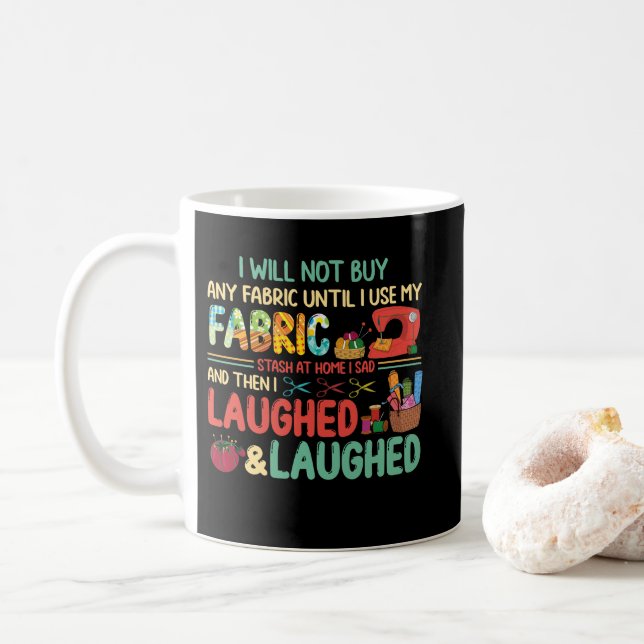 Taza De Café Quilting Sayings Fabric Stash Home Ríe (Con donut)