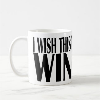 TAZA DE CAFÉ QUISIERA QUE ESTO FUERA VINO
