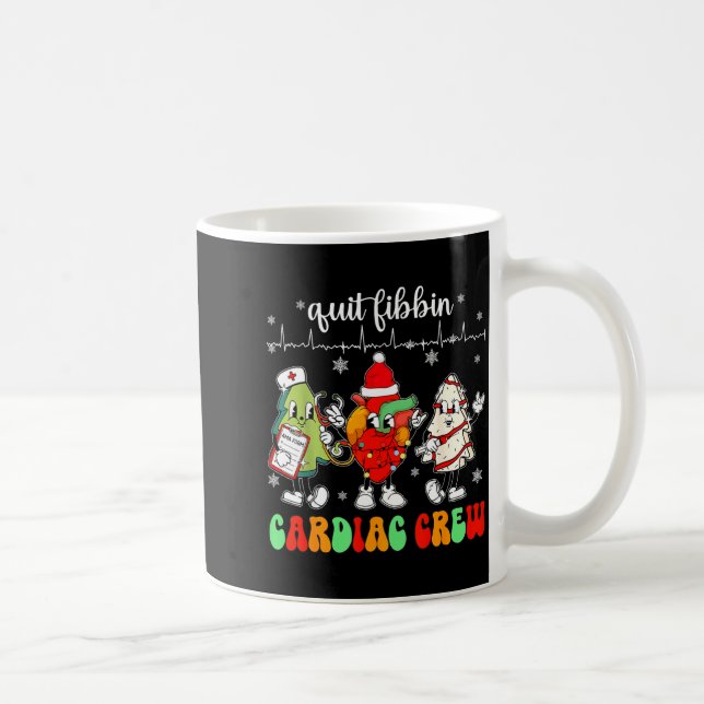 Taza De Café Quit Fibbin Cardiac Christmas Crew Cardiac Techs S (Derecha)