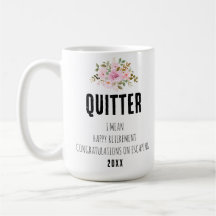 Quitter, me refiero a felicitaciones por jubilació