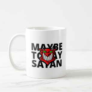 Taza De Café Quizás hoy Satan