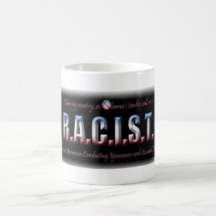 TAZA DE CAFÉ R.A.C.I.S.T.