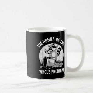 Taza De Café Raccoon Shirt Im Será El Problema Entero