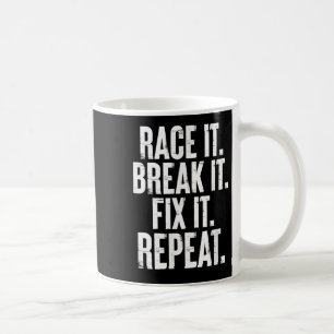 Taza De Café Race It Break It Fix It Repetir Funny Car Carreras