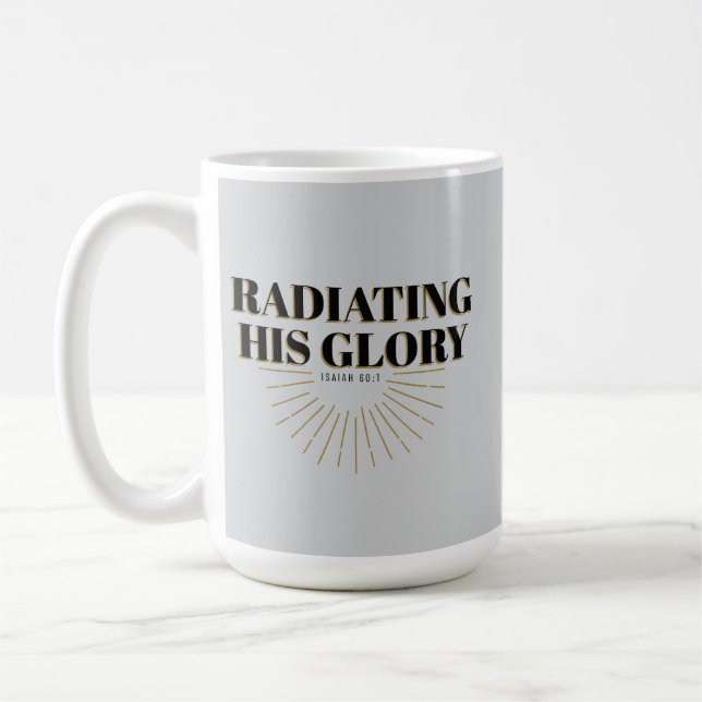 Taza De Café Radiando su gloria - Isaías 60:1 (Izquierda)