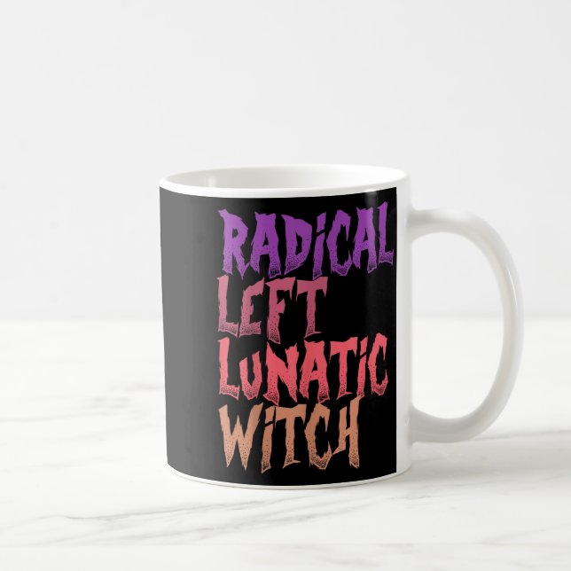 Taza De Café Radical Left Lunatic Witch Funny Halloween Feminis (Derecha)
