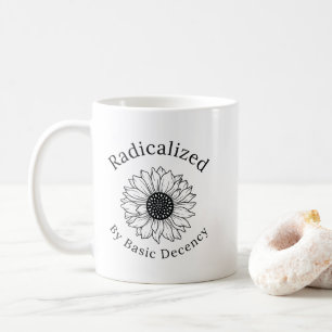 Taza de café Radicalizada por la Decencia Básica