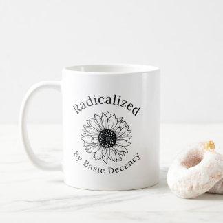 Taza de café Radicalizada por la Decencia Básica