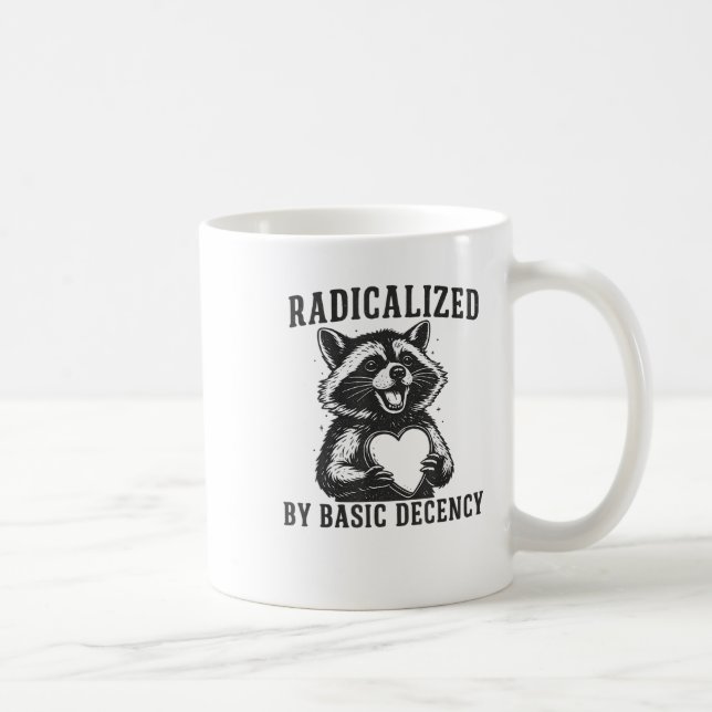 Taza De Café Radicalized By Basic Decency Resistance Funny Racc (Derecha)