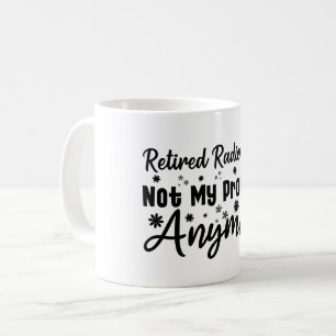 Taza De Café Radiólogo retirado ya no es mi problema