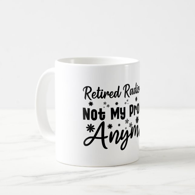 Taza De Café Radiólogo retirado ya no es mi problema (Anverso izquierdo)