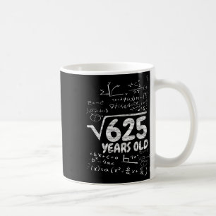 Taza De Café Raíz Cuadrada De 625 Años - Divertido Math Cumplea