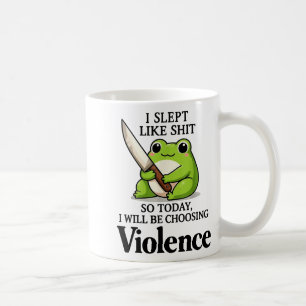 Taza De Café Rana Dormí Así Hoy Elegiré Violencia