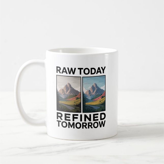 Taza De Café RAW Hoy Refinado Mañana (Izquierda)
