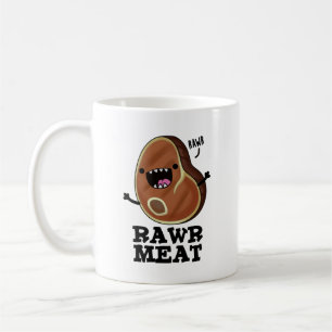 Taza De Café Rawat Meat Funny Raw Meat Pun