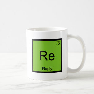 Taza De Café Re - Responder Símbolo de Elemento Químico Camiset