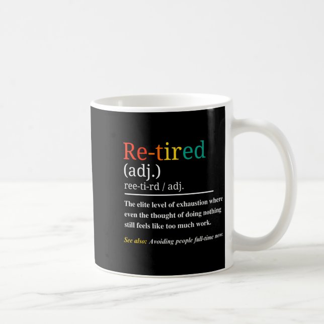 Taza De Café Re Tired Definition Retro Exhausted Retirement Hum (Derecha)