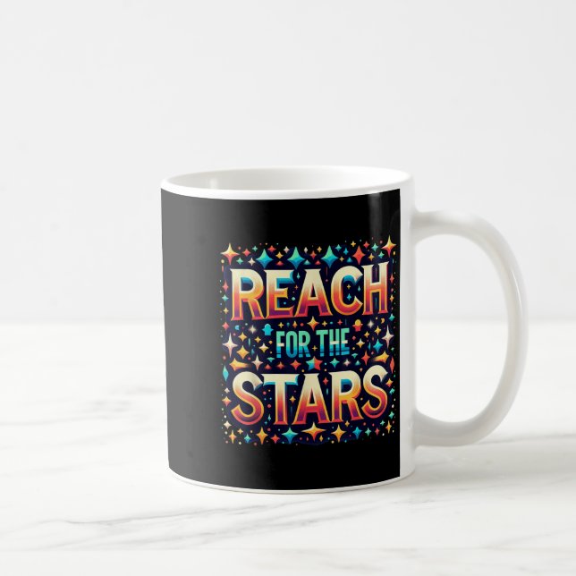 Taza De Café Reach For The Stars Motivational  (Derecha)