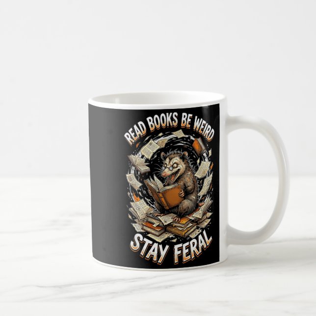 Taza De Café Read books be weird stay feral funny opossum (Derecha)