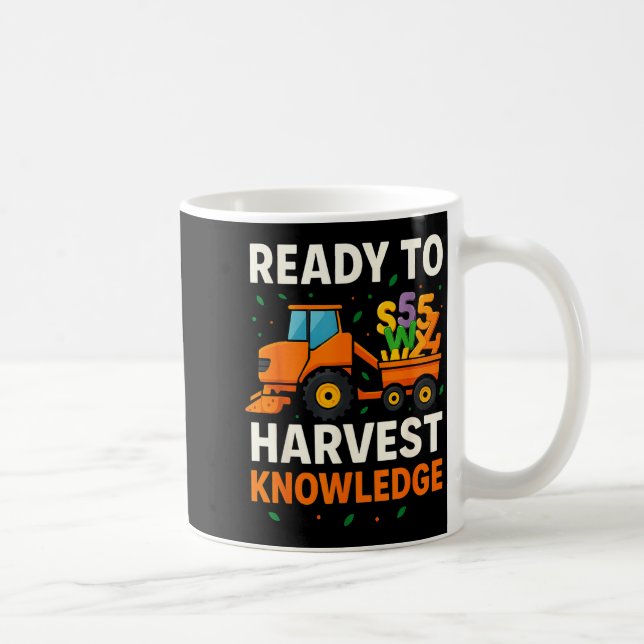 Taza De Café Ready To Harvest Knowledge Tractor Farmer Teacher  (Derecha)
