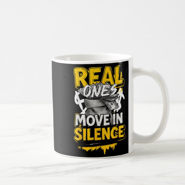 Taza De Café Real Ones Move In Silence Money Quote Urban  (Derecha)