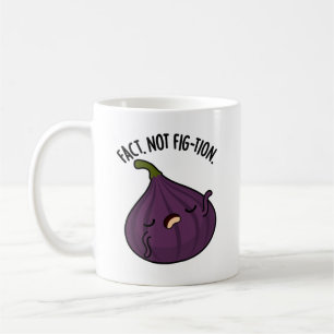 Taza De Café Realidad No Fig Funny Fig Pun