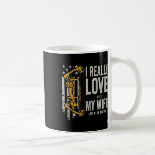 Taza De Café Realmente Me Encanta Cuando Mi Esposa Me Deja Ir A