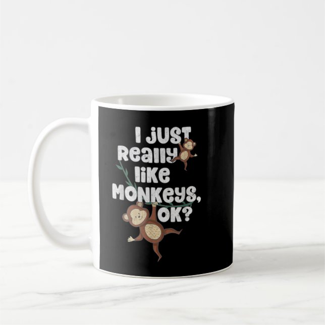 Taza De Café Realmente Me Gustan Los Monos Bien - Mono Fundido  (Izquierda)