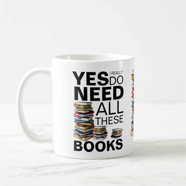 Taza De Café Realmente necesito todos estos libros (Izquierda)
